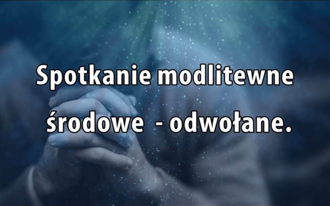 Środowe spotkanie modlitewne odwołane