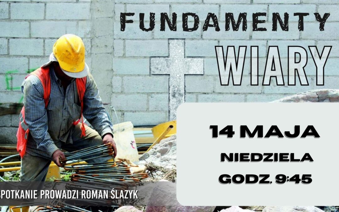 Zapraszamy na spotkanie „Fundamenty Wiary”
